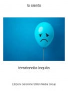 terratoncita loquita - lo siento