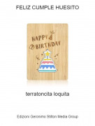 terratoncita loquita - FELIZ CUMPLE HUESITO