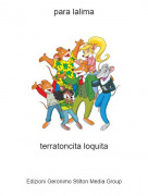 terratoncita loquita - para lalima
