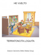 TERRATONCITA LOQUITA - HE VUELTO