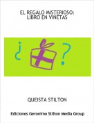 QUEISTA STILTON - EL REGALO MISTERIOSO:LIBRO EN VI&Ntilde;ETAS