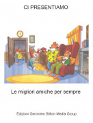 Le migliori amiche per sempre - CI PRESENTIAMO