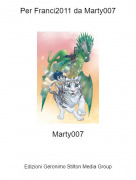 Marty007 - Per Franci2011 da Marty007