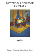 top leo - MISTERO SUL RODITORE ESPRESSS