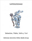 Sebastian, Pablo, Sofia y Yuri - SUPERGERONIMO