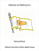 Damystilton - TOPAZIA IN PERICOLO!!!