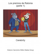 Cerebrity - Los premios de Ratonia(parte 1)