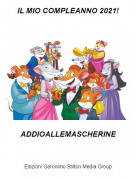 ADDIOALLEMASCHERINE - IL MIO COMPLEANNO 2021!