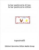 toposimo05 - la bar pasticceria di tea:la bar pasticceria stilton