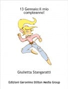 Giulietta Stangaratti - 13 Gennaio:il mio compleanno!
