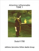 Dodo11700 - Attention inflammableTOME 1