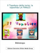 Bibliotopo - Il Topoboss delle torte: la toposfida LA FINALE!