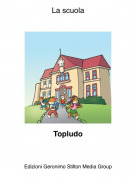 Topludo - La scuola