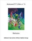 Rattozzo - Aiutoooo!!!!! (libro n&deg;1)