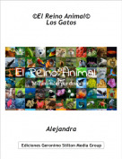 Alejandra - &copy;El Reino Animal&copy;Los Gatos
