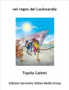 Topilla Cafetti - nel regno dei Lockwandia