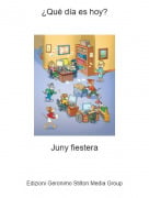 Juny fiestera - &iquest;Qu&eacute; d&iacute;a es hoy?