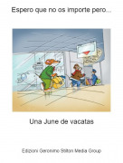 Una June de vacatas - Espero que no os importe pero...