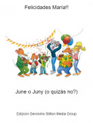 June o Juny (o quiz&aacute;s no?) - Felicidades Mar&iacute;a!!