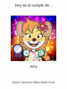Juny - Hoy es el cumple de...