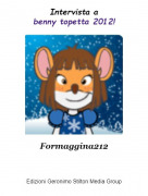 Formaggina212 - Intervista abenny topetta 2012!
