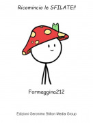 Formaggina212 - Ricomincio le SFILATE!!