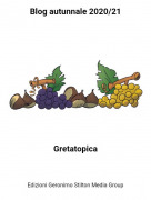 Gretatopica - Blog autunnale 2020/21