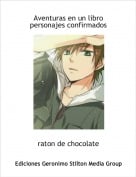 raton de chocolate - Aventuras en un libropersonajes confirmados