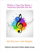 Gi&ugrave; Gi&ugrave; (con i miei disegni) - Sfilata a Topo San Remo + sorpresa speciale (ah ah)