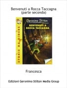 Francesca - Benvenuti a Rocca Taccagna(parte seconda)