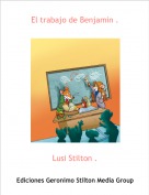 Lusi Stilton . - El trabajo de Benjamin .
