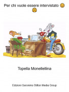 Topella Monellellina - Per chi vuole essere intervistato 😊🤗