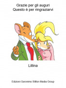Lillina - Grazie per gli auguriQuesto &egrave; per ringraziarvi
