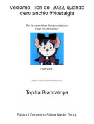 Topilla Biancatopa - Vediamo i libri del 2022, quando c'ero anchio #Nostalgia