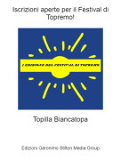 Topilla Biancatopa - Iscrizioni aperte per il Festival di Topremo!