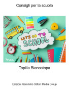 Topilla Biancatopa - Consigli per la scuola