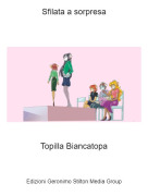 Topilla Biancatopa - Sfilata a sorpresa