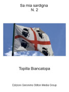 Topilla Biancatopa - Sa mia sardigna N. 2