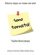 Topilla Biancatopa - Ritorno dopo un mese nel sito!