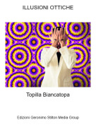 Topilla Biancatopa - ILLUSIONI OTTICHE