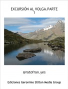 @ratofran.yes - EXCURSI&Oacute;N AL VOLGA.PARTE 1