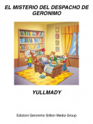 YULLMADY - EL MISTERIO DEL DESPACHO DE GERONIMO