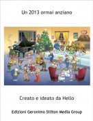 Creato e ideato da Hello - Un 2013 ormai anziano