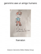 franraton - geronimo ase un amigo humano