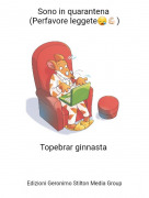 Topebrar ginnasta - Sono in quarantena (Perfavore leggete😪💪🏻)