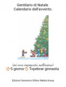 (mi sono impegnata moltissimo)👉🏻5 giorno👈🏻 Topebrar ginnasta - Gentilario di Natale Calendario dell'avvento.