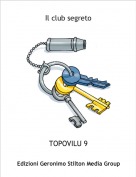 TOPOVILU 9 - Il club segreto