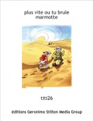 titi26 - plus vite ou tu brule marmotte