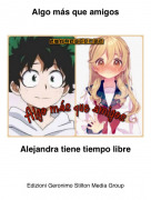 Alejandra tiene tiempo libre - Algo m&aacute;s que amigos