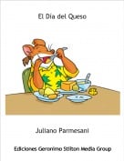 Juliano Parmesani - El D&iacute;a del Queso